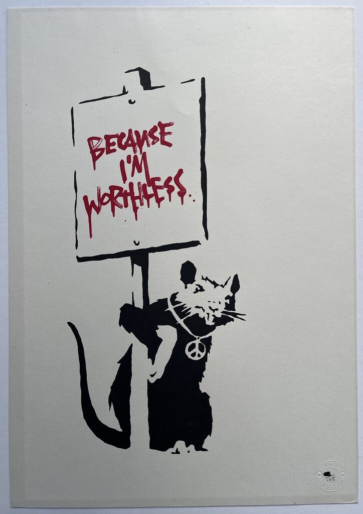 Banksy, Because I'm Worthless (無簽名), 2004