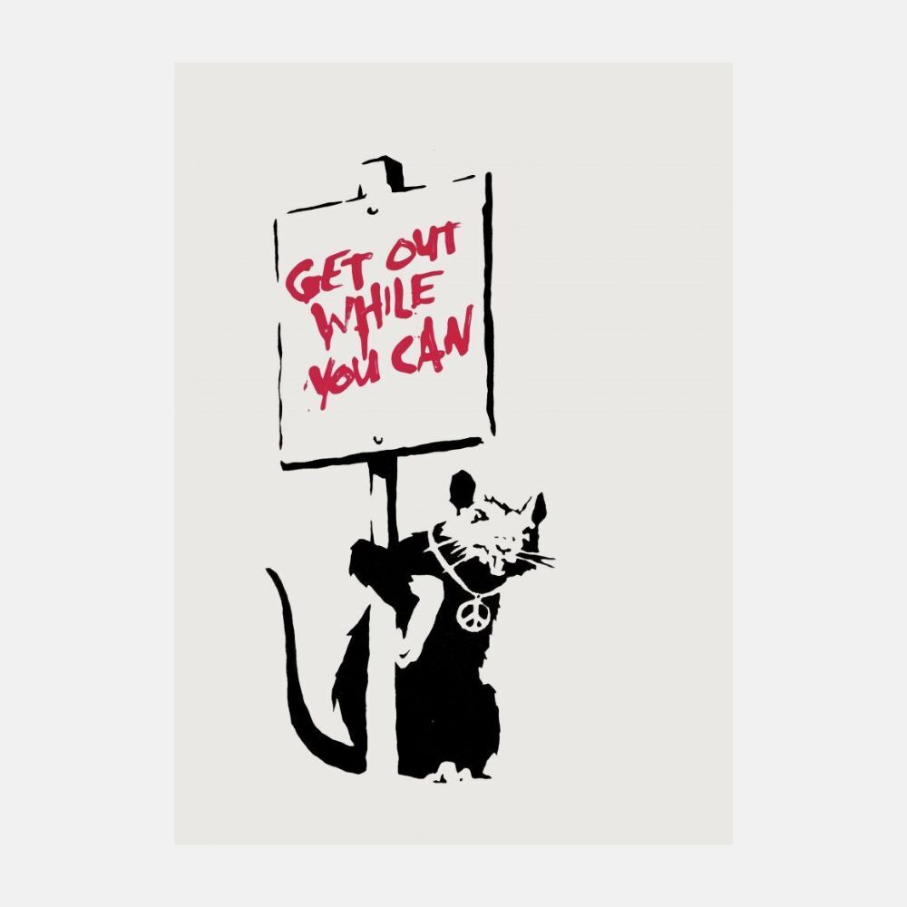 Banksy, Get Out While You Can (Signiert), 2004