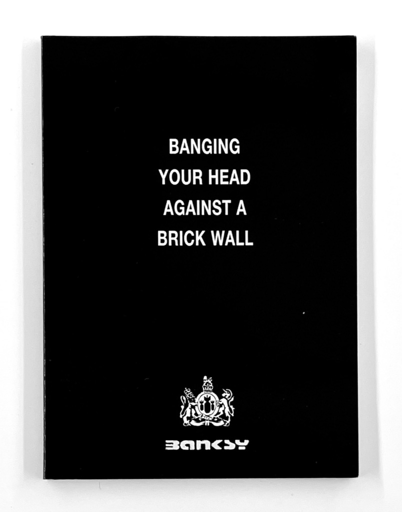 Banksy, Banging Your Head Against A Brick Wall, 2001