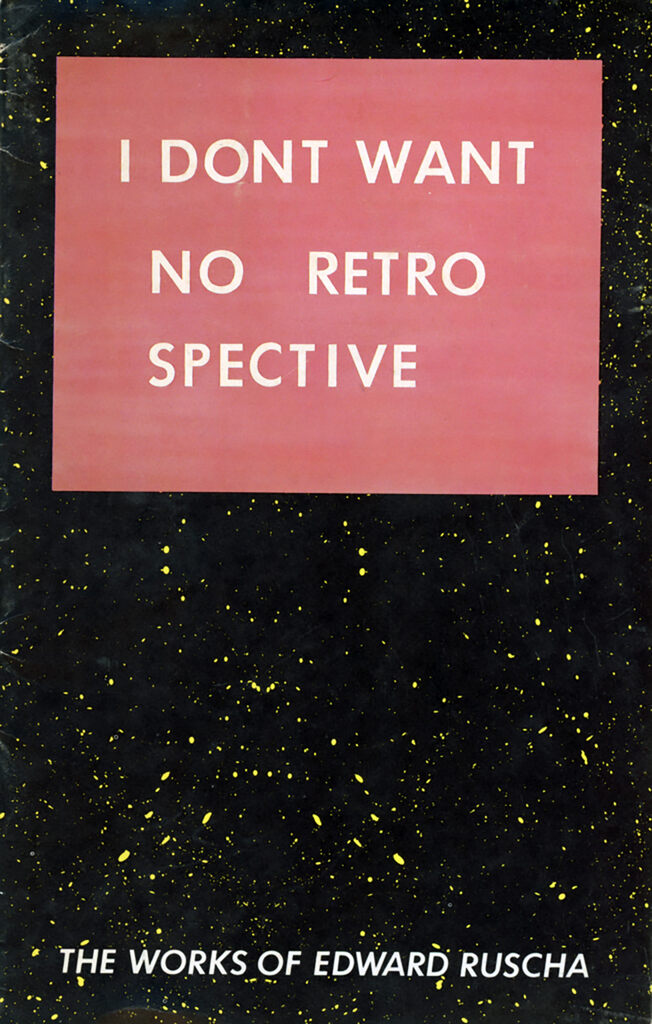 Ed Ruscha, Ed Ruscha Whitney Museum 1982 (Ruscha I Don't Want No Retrospective), 1982