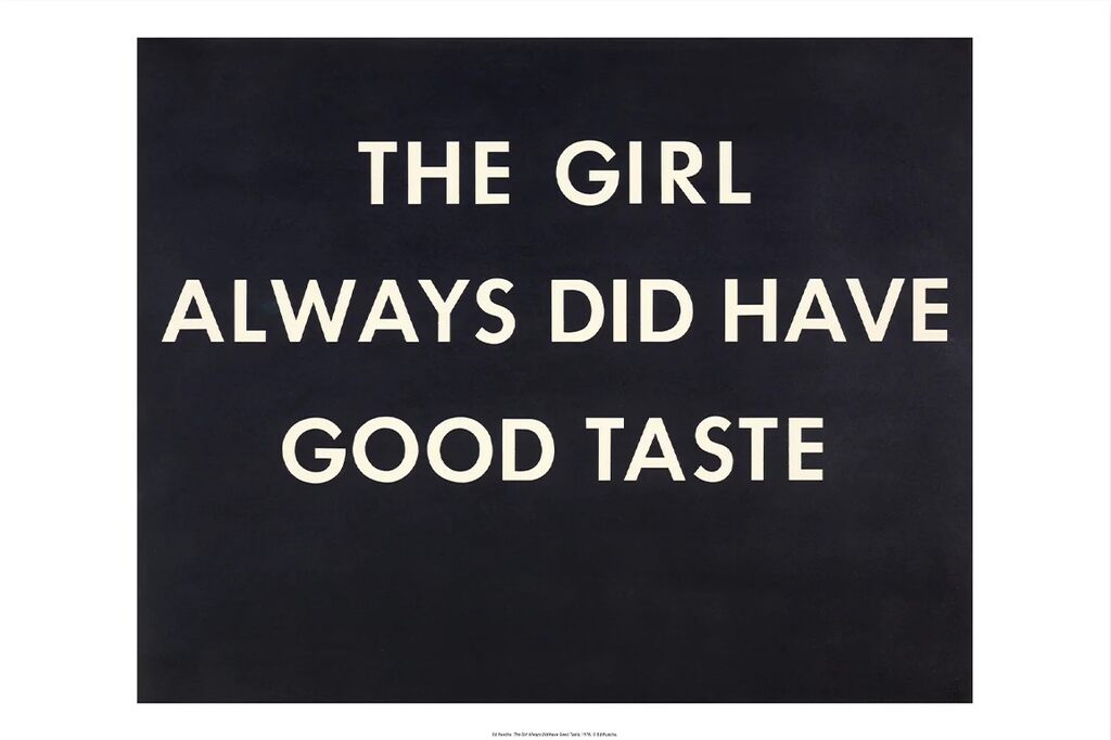 Ed Ruscha, The Girl Always Did Have Good Taste, ca. 2012